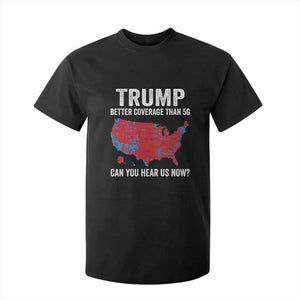 Trump Won 2024 T Shirt For Kid Better Coverage Than 5G Can You Hear Us Now American TS02 Black Print Your Wear