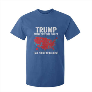 Trump Won 2024 T Shirt For Kid Better Coverage Than 5G Can You Hear Us Now American TS02 Royal Blue Print Your Wear