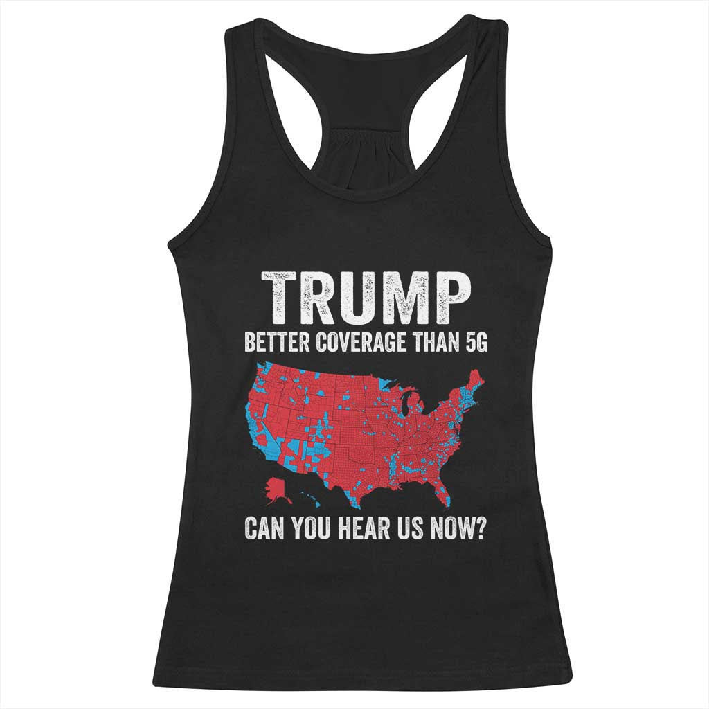 Trump Won 2024 Racerback Tank Top Better Coverage Than 5G Can You Hear Us Now American TS02 Black Print Your Wear