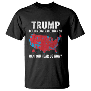 Trump Won 2024 T Shirt Better Coverage Than 5G Can You Hear Us Now American TS02 Black Print Your Wear