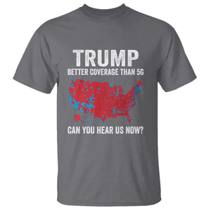 Trump Won 2024 T Shirt Better Coverage Than 5G Can You Hear Us Now American TS02 Charcoal Print Your Wear