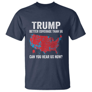 Trump Won 2024 T Shirt Better Coverage Than 5G Can You Hear Us Now American TS02 Navy Print Your Wear