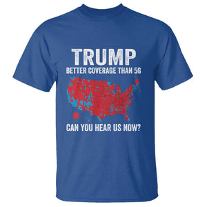 Trump Won 2024 T Shirt Better Coverage Than 5G Can You Hear Us Now American TS02 Royal Blue Print Your Wear