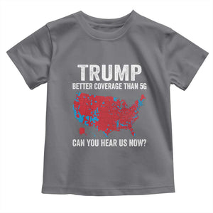 Trump Won 2024 Toddler T Shirt Better Coverage Than 5G Can You Hear Us Now American TS02 Charcoal Print Your Wear