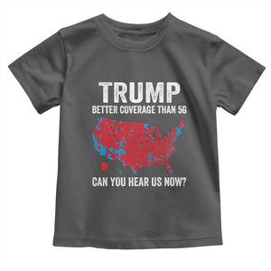 Trump Won 2024 Toddler T Shirt Better Coverage Than 5G Can You Hear Us Now American TS02 Dark Heather Print Your Wear