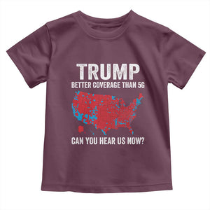 Trump Won 2024 Toddler T Shirt Better Coverage Than 5G Can You Hear Us Now American TS02 Maroon Print Your Wear