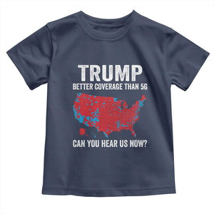 Trump Won 2024 Toddler T Shirt Better Coverage Than 5G Can You Hear Us Now American TS02 Navy Print Your Wear