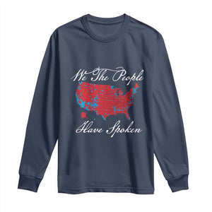 Trump Won 2024 Long Sleeve Shirt We the People Have Spoken American US Map TS02 Navy Print Your Wear