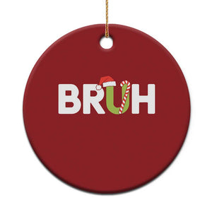 Funny Xmas Bruh Christmas Ornament Candy Cane Santa Hat Festive Xmas Matching TS02 Print Your Wear