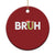 Funny Xmas Bruh Christmas Ornament Candy Cane Santa Hat Festive Xmas Matching TS02 Print Your Wear