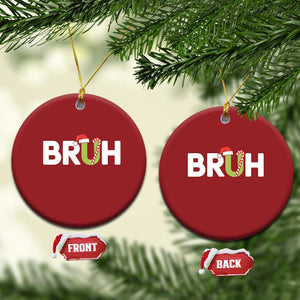 Funny Xmas Bruh Christmas Ornament Candy Cane Santa Hat Festive Xmas Matching TS02 Circle Red Print Your Wear