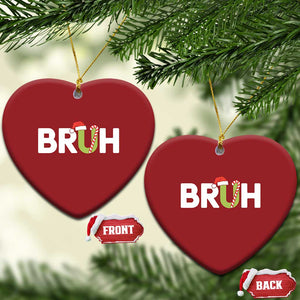 Funny Xmas Bruh Christmas Ornament Candy Cane Santa Hat Festive Xmas Matching TS02 Heart Red Print Your Wear