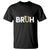 Funny Christmas Bruh T Shirt Candy Cane Santa Hat Festive Xmas Matching TS02 Black Print Your Wear