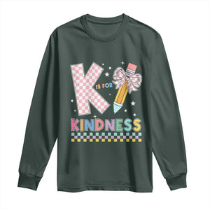 K Is For Kindness Long Sleeve Shirt Cute Pencil Bow Teacher Be Kind TS02 Dark Forest Green Print Your Wear