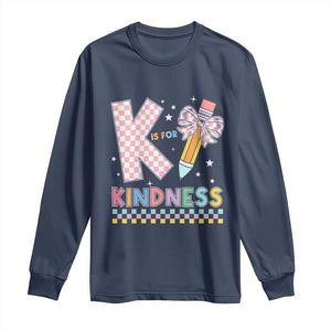 K Is For Kindness Long Sleeve Shirt Cute Pencil Bow Teacher Be Kind TS02 Navy Print Your Wear