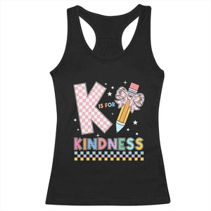 K Is For Kindness Racerback Tank Top Cute Pencil Bow Teacher Be Kind TS02 Black Print Your Wear