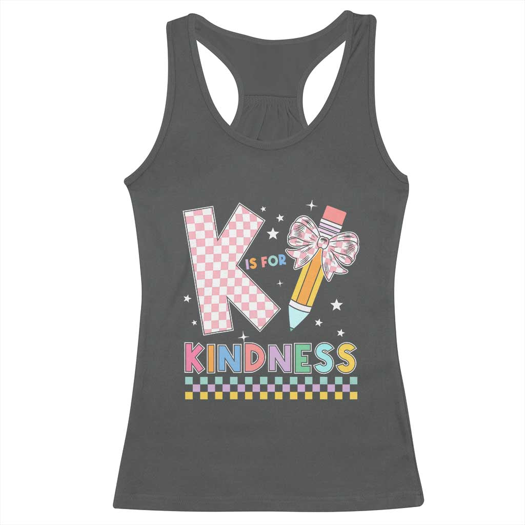 K Is For Kindness Racerback Tank Top Cute Pencil Bow Teacher Be Kind TS02 Dark Heather Print Your Wear