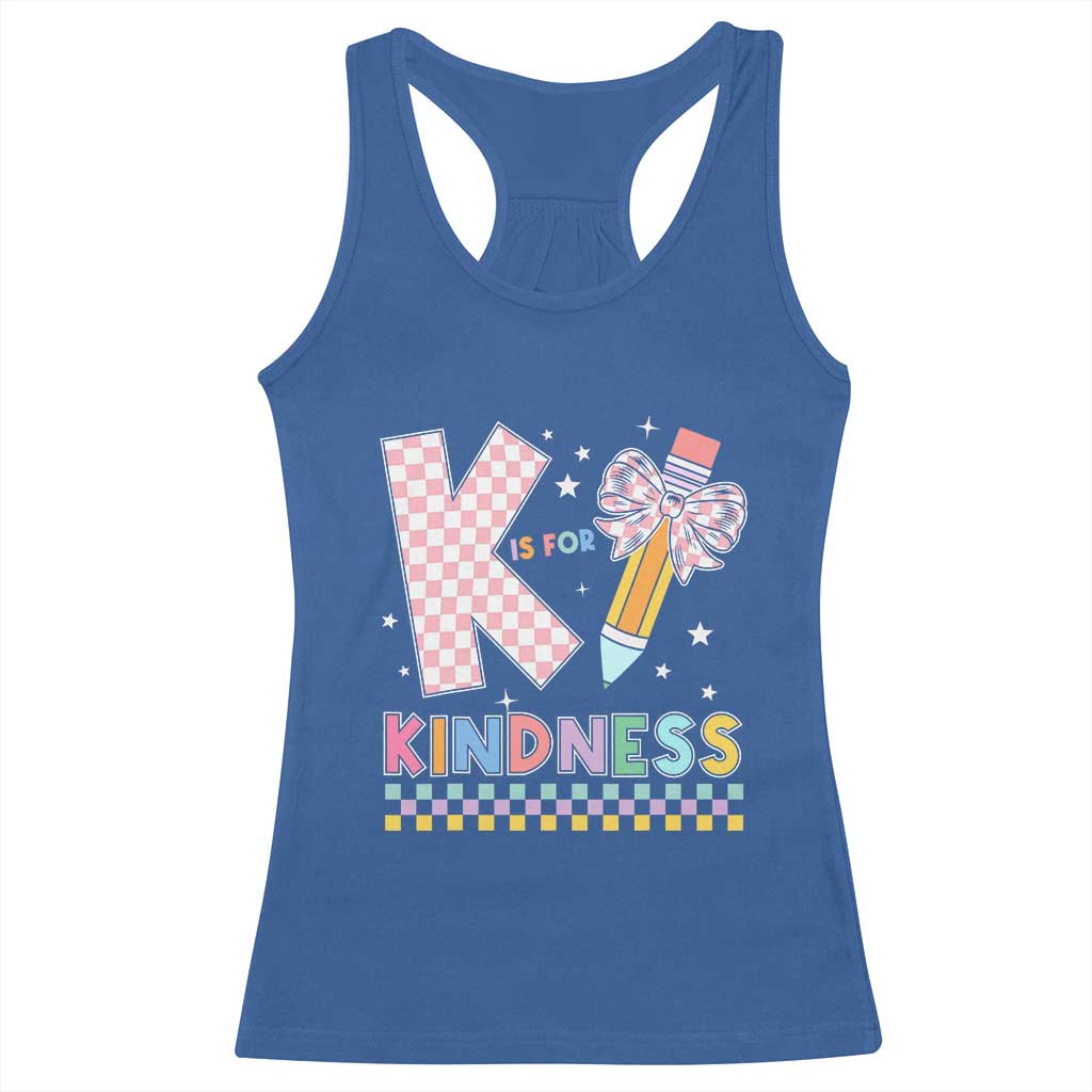 K Is For Kindness Racerback Tank Top Cute Pencil Bow Teacher Be Kind TS02 Royal Blue Print Your Wear
