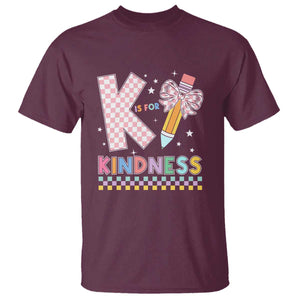 K Is For Kindness T Shirt Cute Pencil Bow Teacher Be Kind TS02 Maroon Print Your Wear