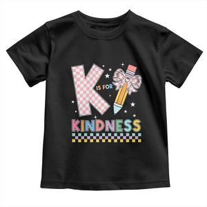 K Is For Kindness Toddler T Shirt Cute Pencil Bow Teacher Be Kind TS02 Black Print Your Wear