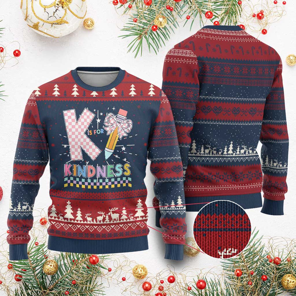 K Is For Kindness Ugly Christmas Sweater Cute Pencil Bow Teacher Be Kind TS02 Burgundy Print Your Wear