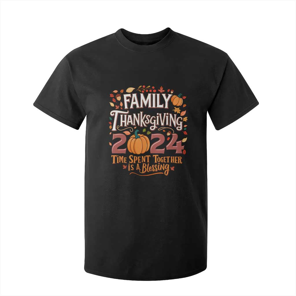 Family Thanksgiving 2024 T Shirt For Kid Time Spent Together Is A Blessing Thankful Matching Group Crew TS02 Black Print Your Wear