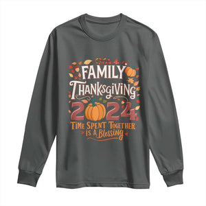 Family Thanksgiving 2024 Long Sleeve Shirt Time Spent Together Is A Blessing Thankful Matching Group Crew TS02 Dark Heather Print Your Wear