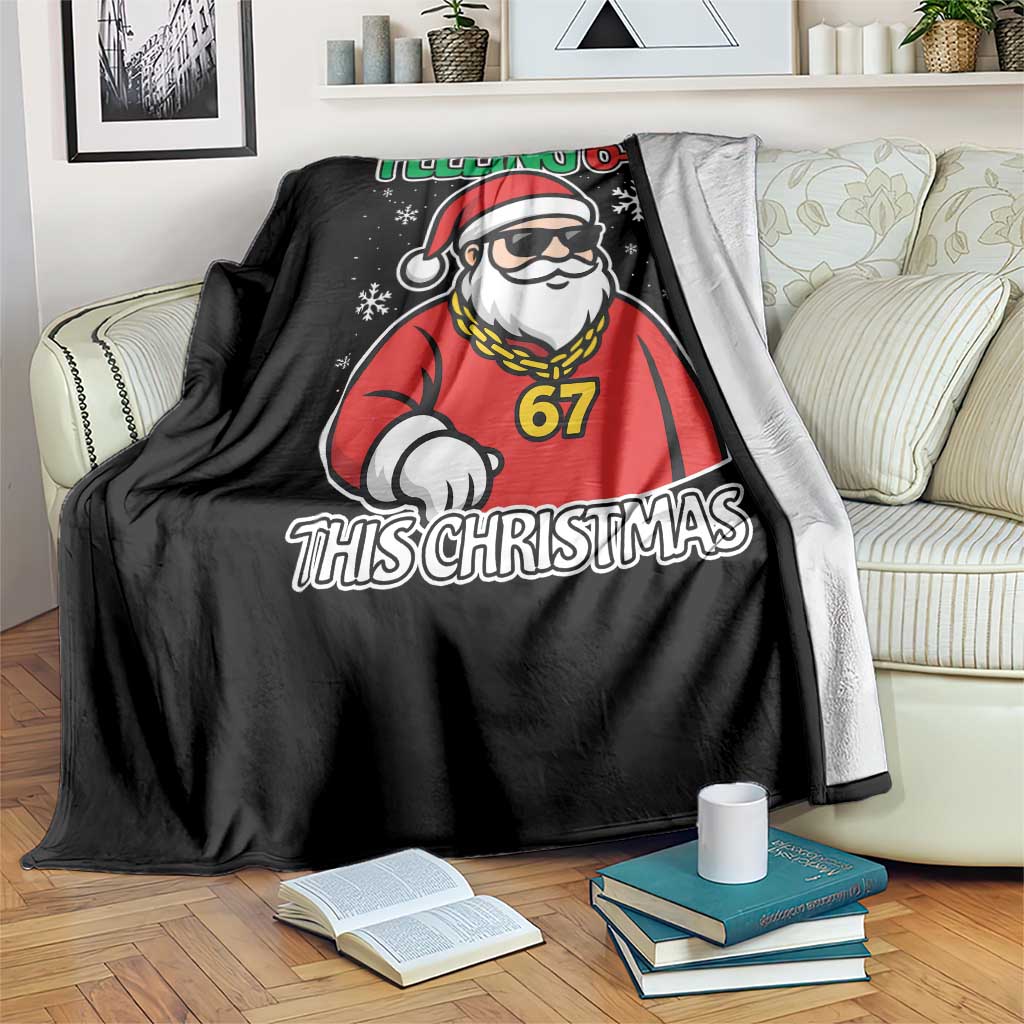 Feeling 67 This Christmas Throw Blanket Funny Cool Santa Six Seven Meme Holiday TS02 Print Your Wear