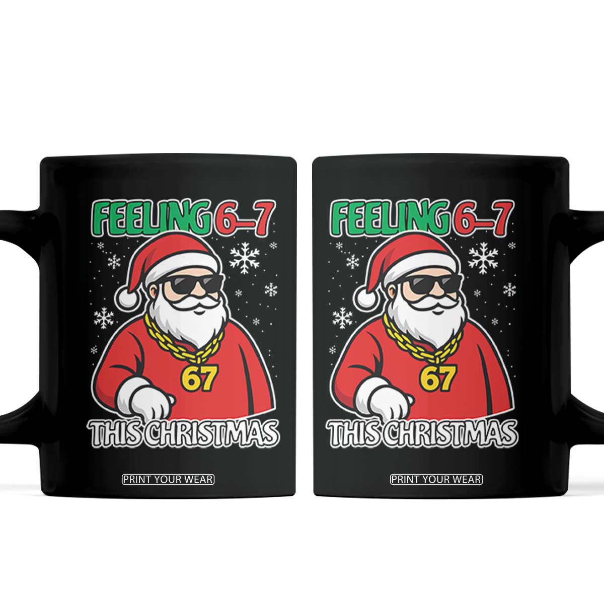 Feeling 67 This Christmas Coffee Mug Funny Cool Santa Six Seven Meme Holiday TS02 Black Print Your Wear