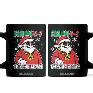 Feeling 67 This Christmas Coffee Mug Funny Cool Santa Six Seven Meme Holiday TS02 Black Print Your Wear