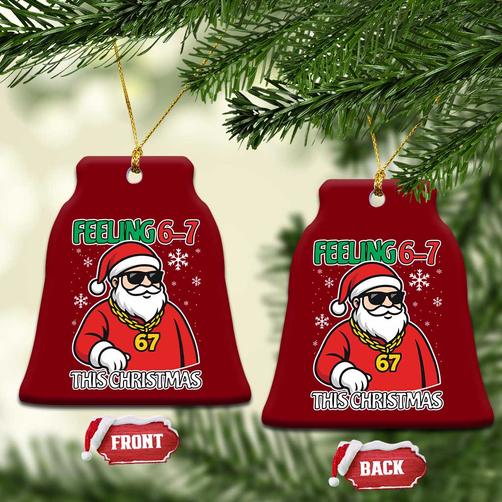 Feeling 67 This Christmas Ceramic Ornament Funny Cool Santa Six Seven Meme Holiday TS02 Print Your Wear