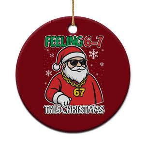 Feeling 67 This Christmas Ceramic Ornament Funny Cool Santa Six Seven Meme Holiday TS02 1pc Red Print Your Wear