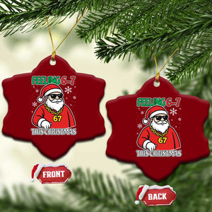 Feeling 67 This Christmas Ceramic Ornament Funny Cool Santa Six Seven Meme Holiday TS02 Print Your Wear