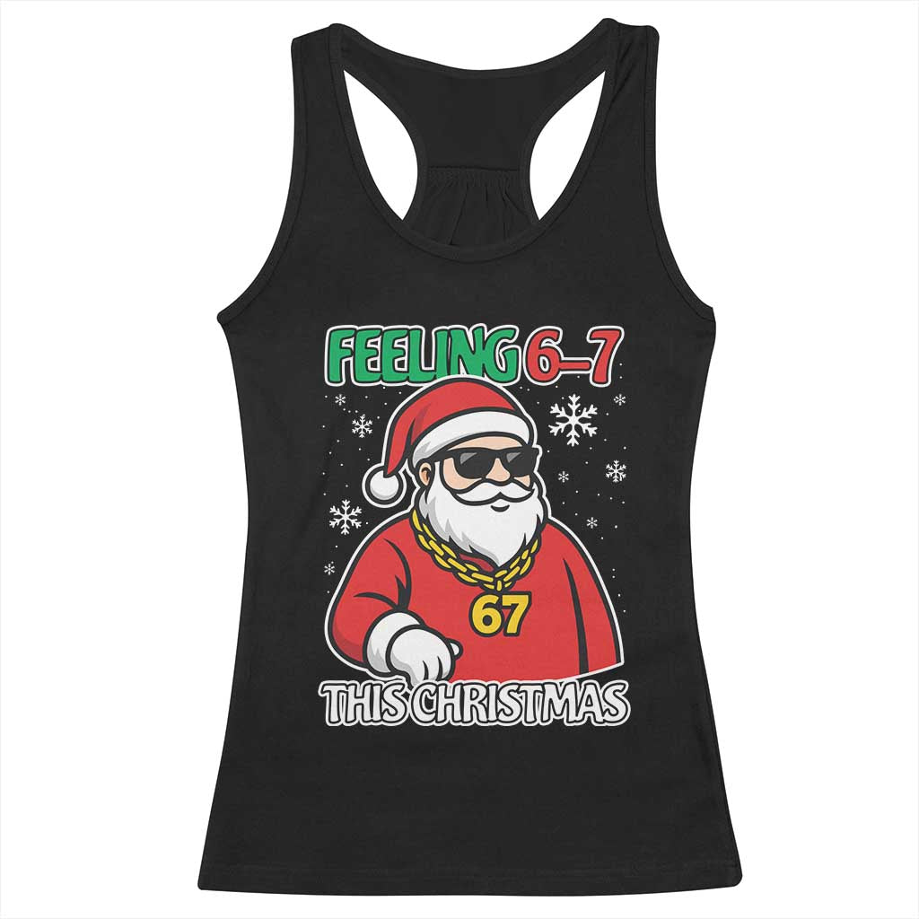 Feeling 67 This Christmas Racerback Tank Top Funny Cool Santa Six Seven Meme Holiday TS02 Black Print Your Wear