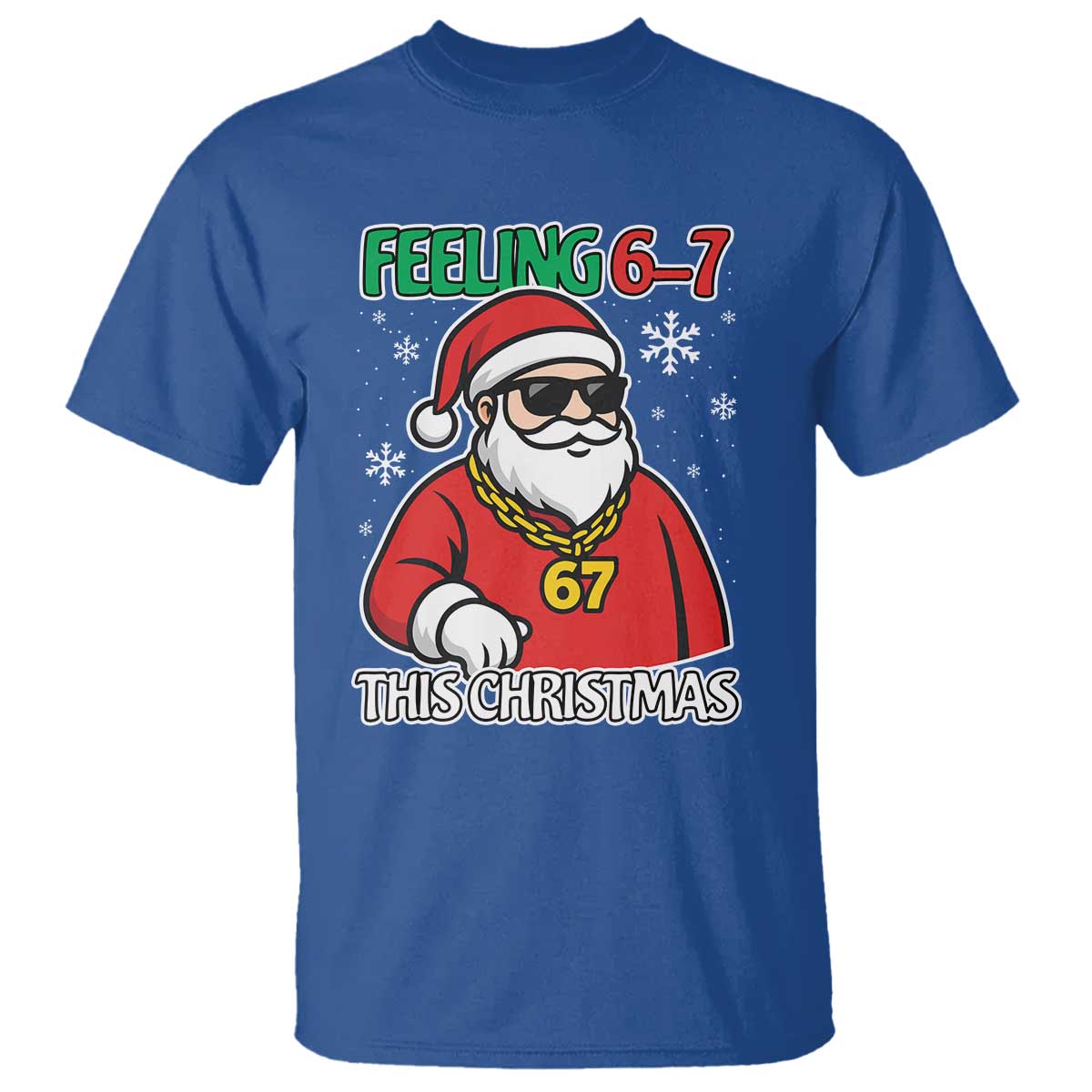 Feeling 67 This Christmas T Shirt Funny Cool Santa Six Seven Meme Holiday TS02 Royal Blue Print Your Wear
