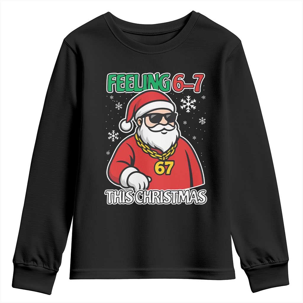 Feeling 67 This Christmas Youth Sweatshirt Funny Cool Santa Six Seven Meme Holiday TS02 Black Print Your Wear