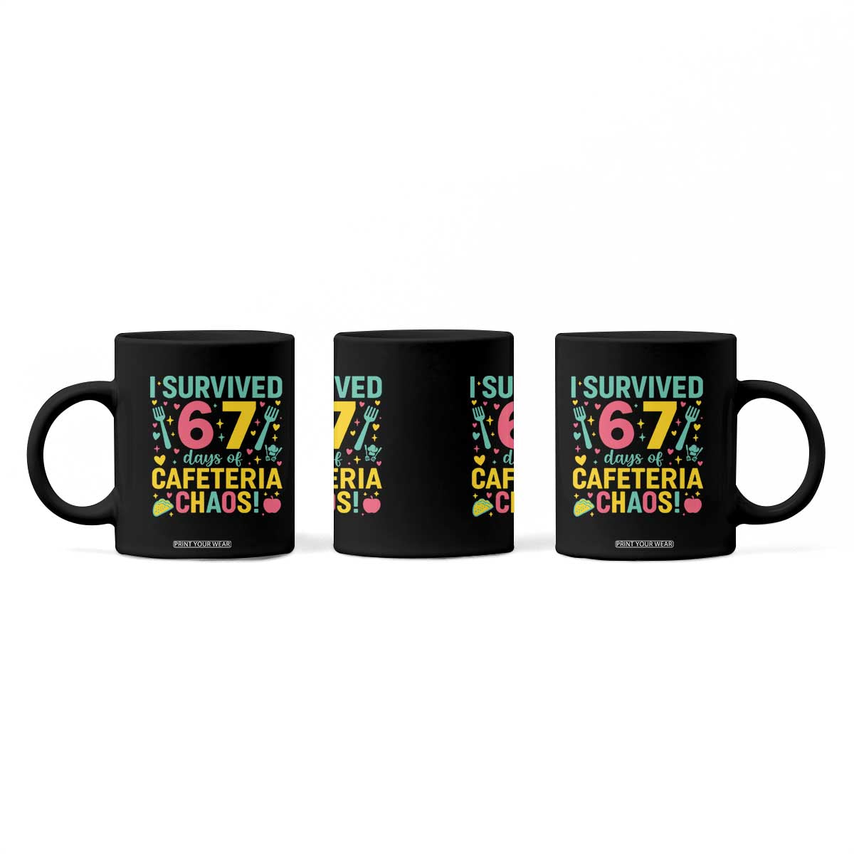 I Survived 67 Days of Cafeteria Chaos Coffee Mug Funny School Lunch Duty TS02 Print Your Wear