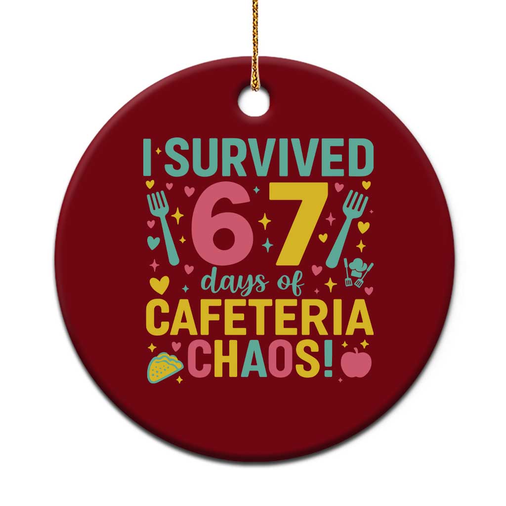 I Survived 67 Days of Cafeteria Chaos Ceramic Ornament Funny School Lunch Duty TS02 1pc Red Print Your Wear