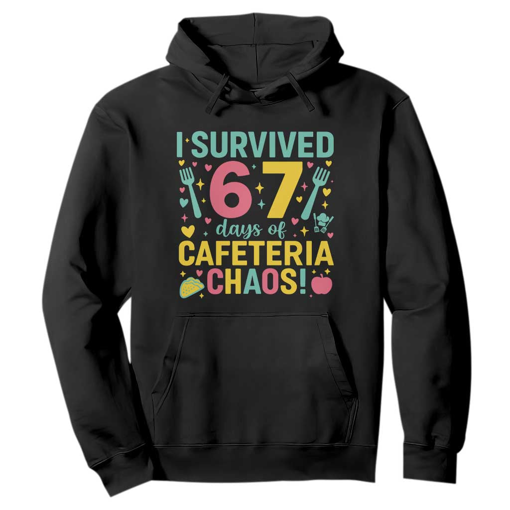 I Survived 67 Days of Cafeteria Chaos Hoodie Funny School Lunch Duty TS02 Black Print Your Wear