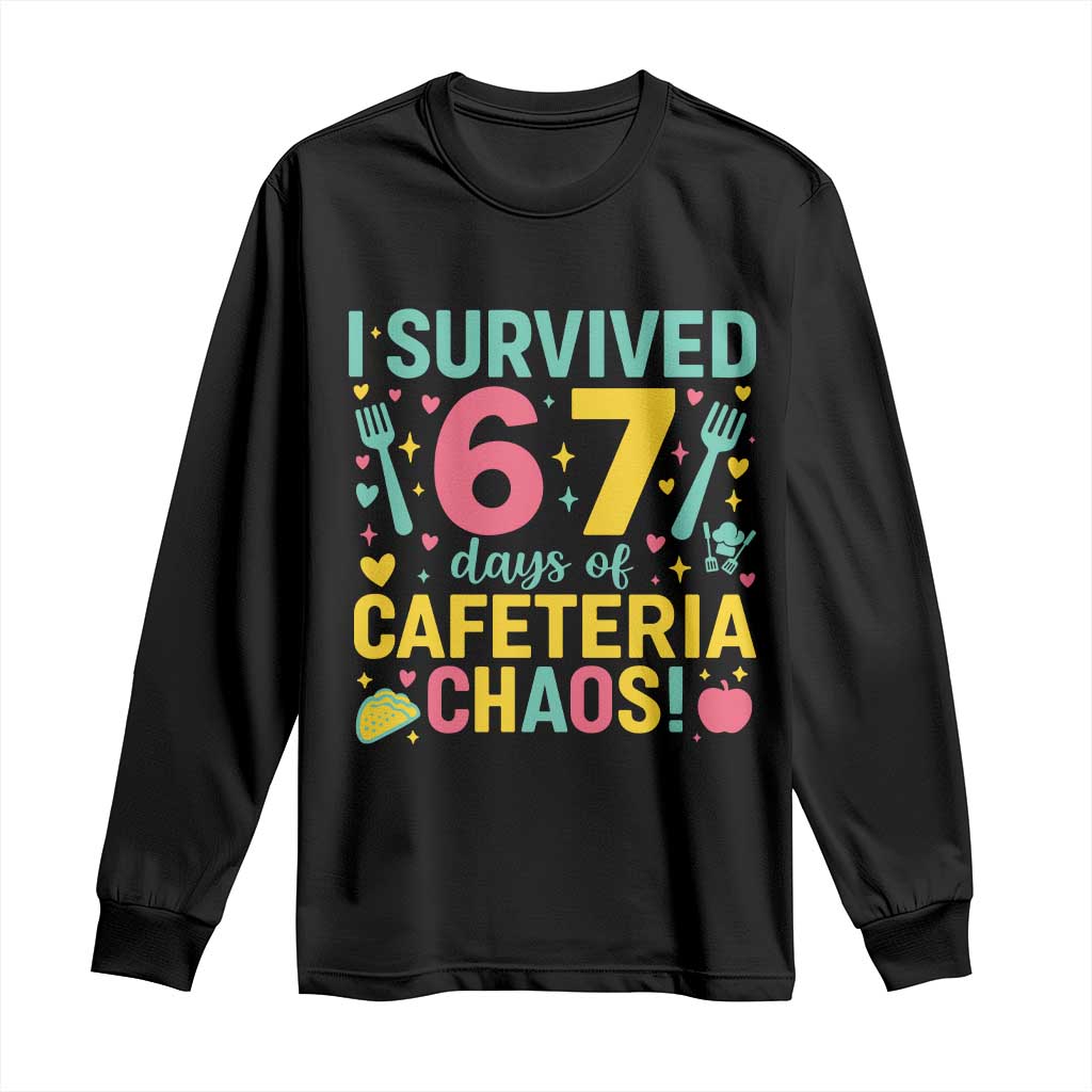 I Survived 67 Days of Cafeteria Chaos Long Sleeve Shirt Funny School Lunch Duty TS02 Black Print Your Wear
