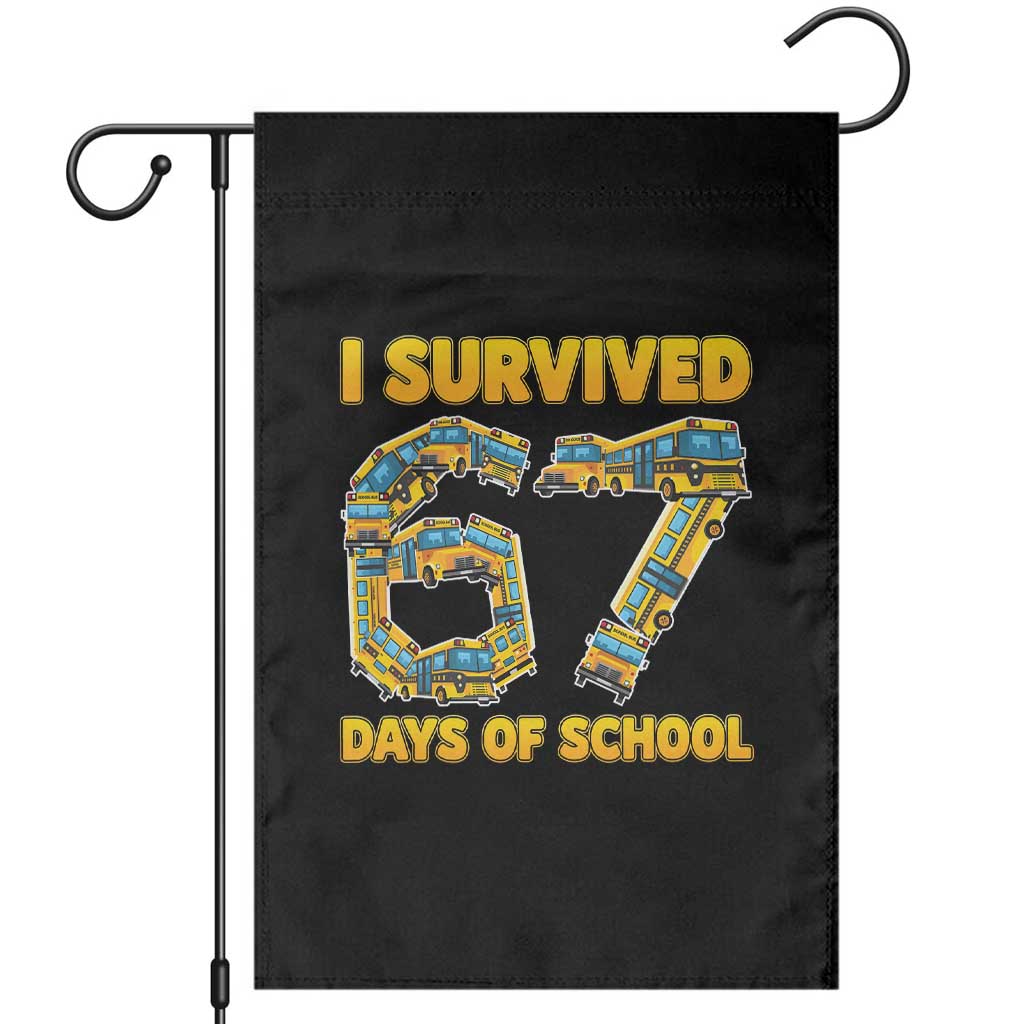 Funny School Bus Driver Garden Flag I Survived 67 Days of School TS02 Black Print Your Wear