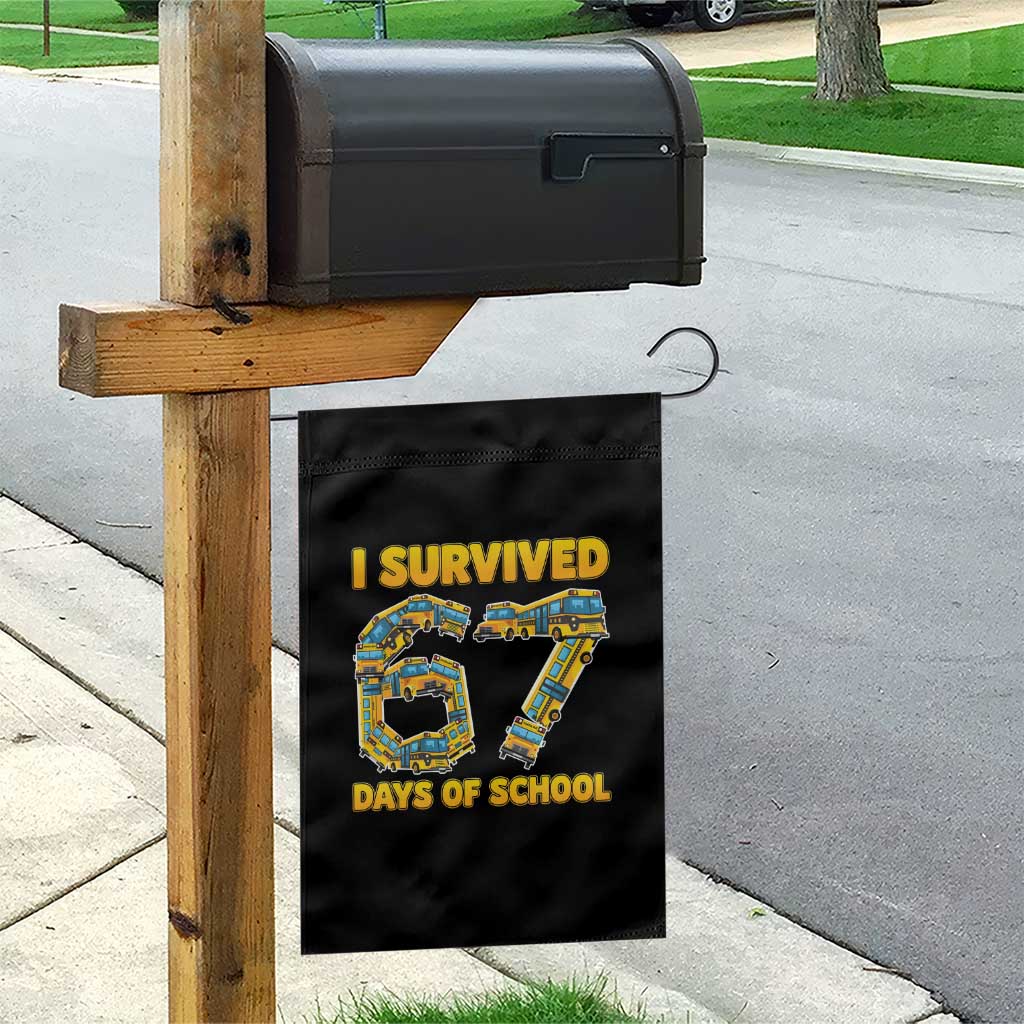 Funny School Bus Driver Garden Flag I Survived 67 Days of School TS02 Print Your Wear