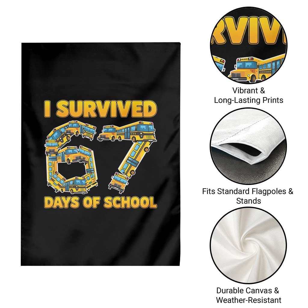 Funny School Bus Driver Garden Flag I Survived 67 Days of School TS02 Print Your Wear