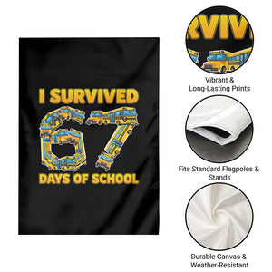 Funny School Bus Driver Garden Flag I Survived 67 Days of School TS02 Print Your Wear