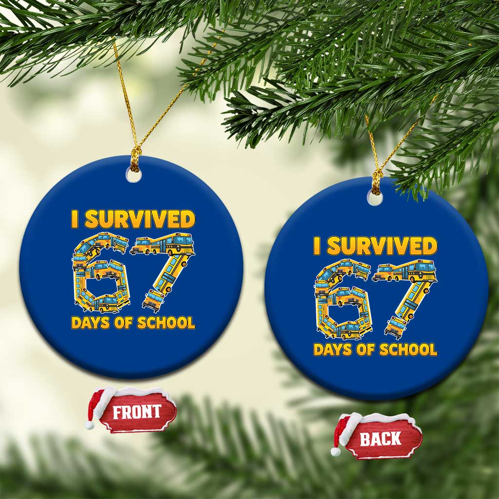 Funny School Bus Driver Ceramic Ornament I Survived 67 Days of School TS02 1pc Blue Print Your Wear
