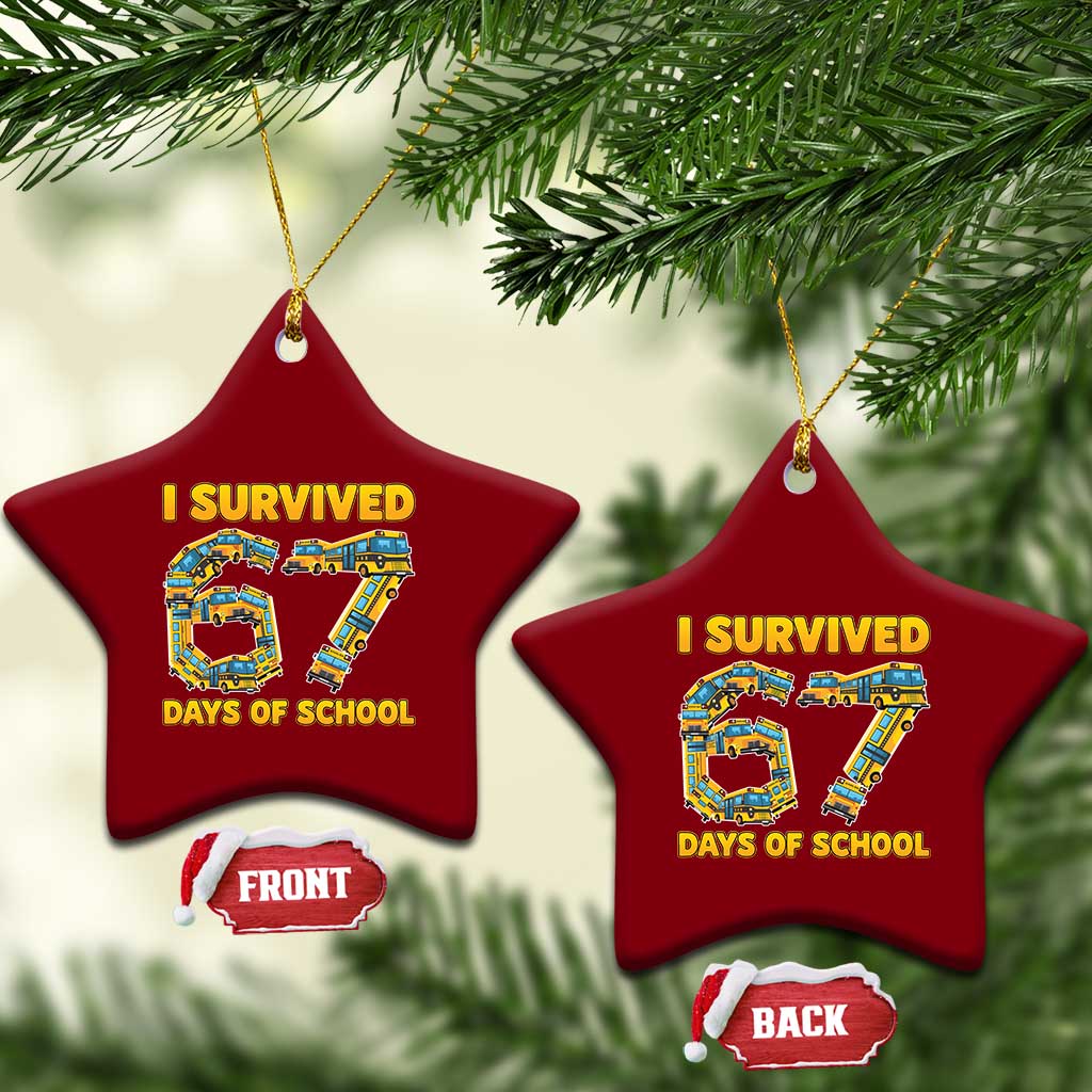 Funny School Bus Driver Ceramic Ornament I Survived 67 Days of School TS02 Print Your Wear