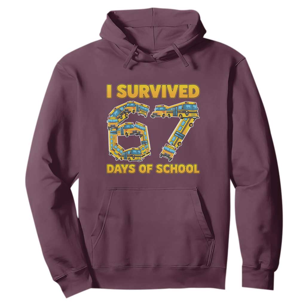 Funny School Bus Driver Hoodie I Survived 67 Days of School TS02 Maroon Print Your Wear