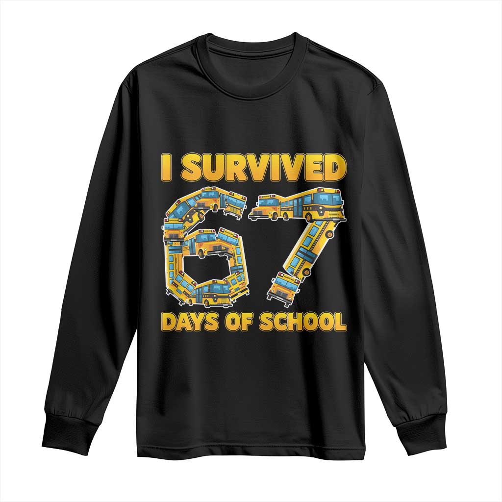 Funny School Bus Driver Long Sleeve Shirt I Survived 67 Days of School TS02 Black Print Your Wear