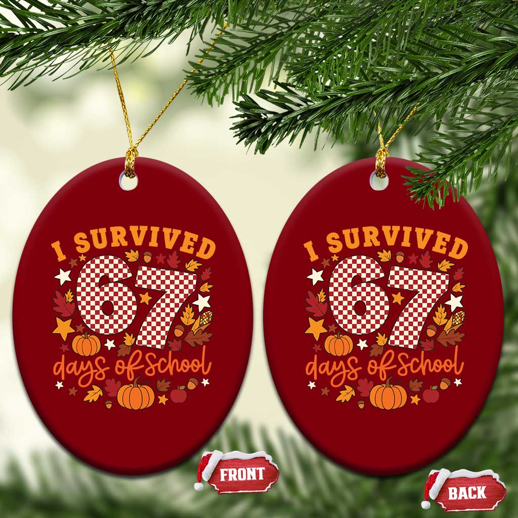 I Survived 67 Days of School Ceramic Ornament Autumn Fall Leaves Back To School TS02 Print Your Wear