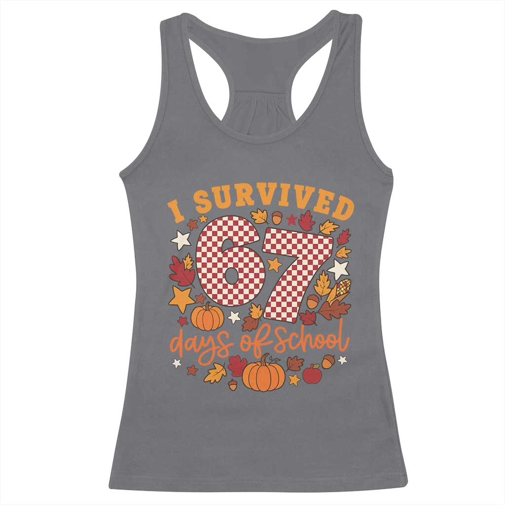 I Survived 67 Days of School Racerback Tank Top Autumn Fall Leaves Back To School TS02 Charcoal Print Your Wear